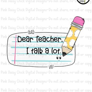 Digital PNG/Dear Teacher, I talk a lot/Teachers/School/Students/Kids/Back to school/Notebook paper/pencil/png digital DOWNLOAD ONLY