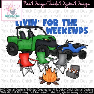 Digital PNG / Living' for the weekends / Rock crawlers  / Four wheelers / Weekends / Friends / png DIGITAL DOWNLOAD only / You get 2 designs