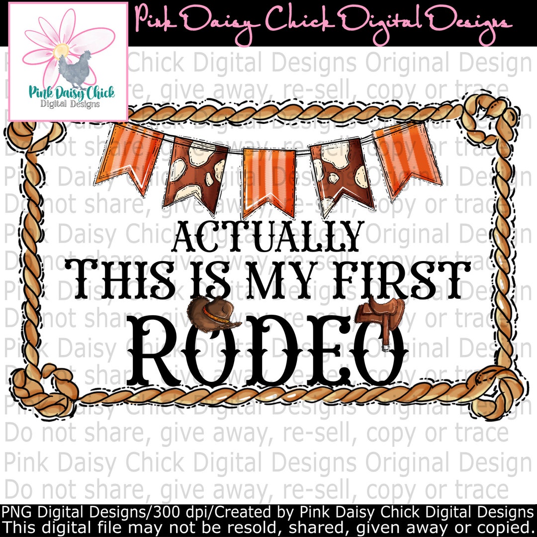 Our First Rodeo Icon Digital PNG / Actually This is My First Rodeo / Rodeo / Png DIGITAL ...