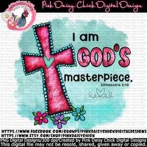 Digital PNG / I am God's masterpiece / Faith / Kid's faith / Ephesians 2:10  / Faith png / Faith shirt design/ png digital DOWNLOAD ONLY