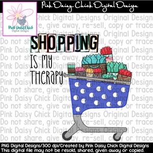 Digital PNG  / Shopping is my therapy / Shopping / Spending money /Shopping cart / Therapy / png digital DOWNLOAD ONLY