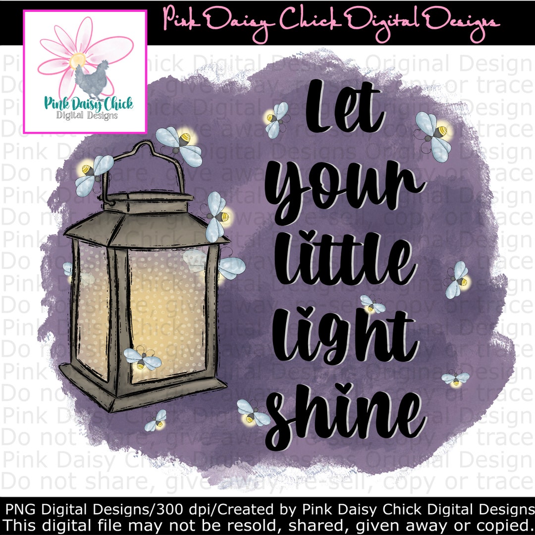 Digital PNG / Let Your Little Light Shine / God / Jesus / Faith / Lantern / Fireflies / Lighting ... Digital PNG / Let Your Little Light Shine / God / Jesus / Faith / Lantern / Fireflies / Lighting ...