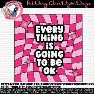 Digital PNG, Everything is going to be ok, Inspirational shirt, Positivity, Happiness, Checkerboard, png DIGITAL DOWNLOAD only