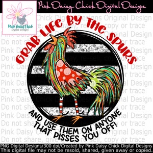 Digital PNG / Grab life by the spurs / Rooster / Chickens / Crazy chicken lady / png DIGITAL DOWNLOAD only