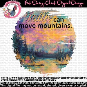 Digital PNG, Faith can move mountains, Jesus designs, Faith shirt png, Bible verse designs, Christian designs, png digital DOWNLOAD ONLY