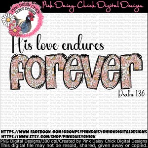 Digital PNG, His love endures forever Psalm 136, Christian shirt design, Faith shirt design, Faith, png DIGITAL DOWNLOAD only