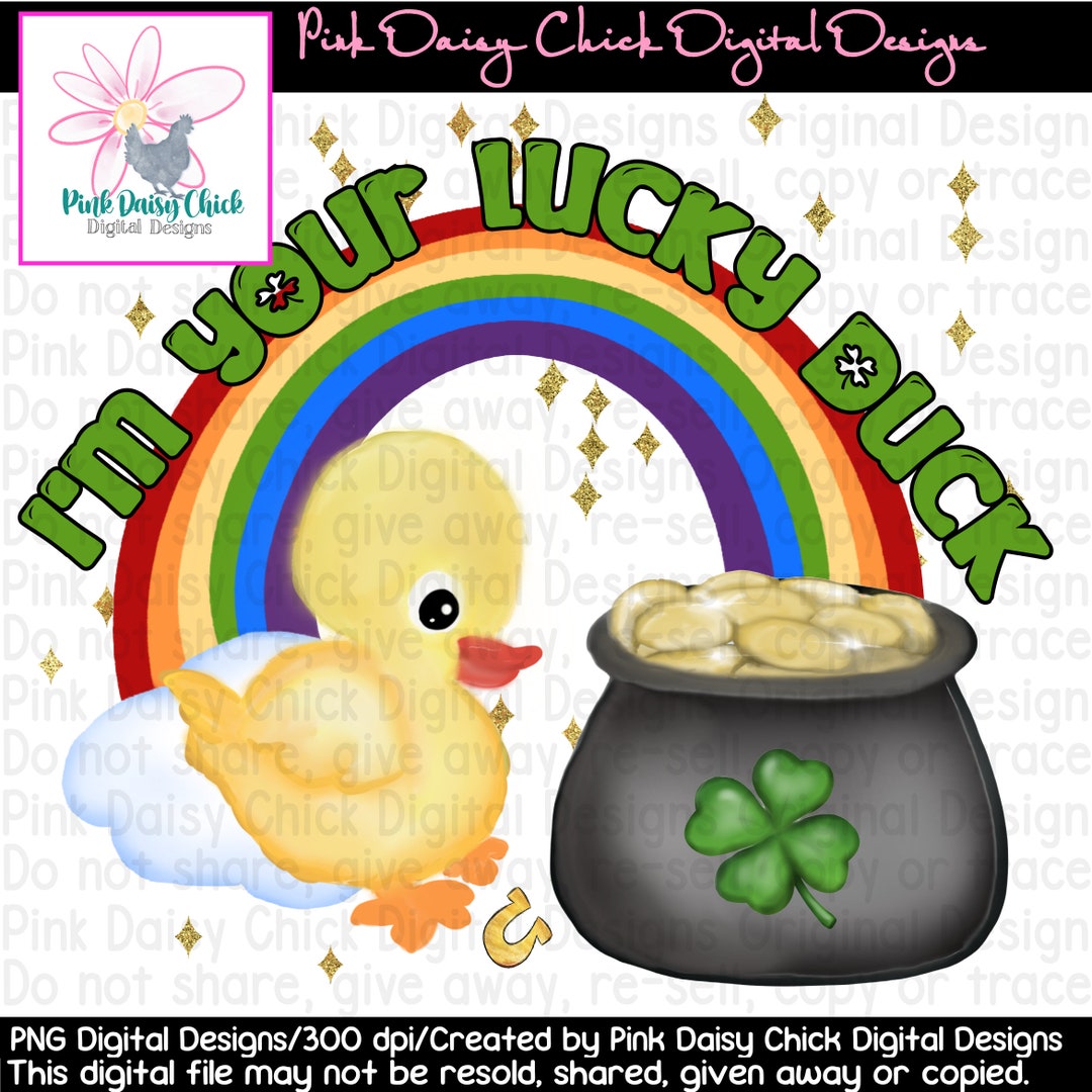 Digital PNG Download / I'm Your Lucky Duck / St. Patrick's Day / Lucky ...