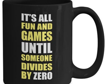 It's all fun and games until someone divides by zero coffee mug