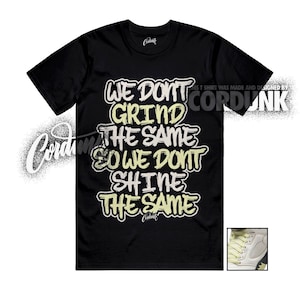 May include: Black t-shirt with the text "WE DON'T GRIND THE SAME SO WE DON'T SHINE THE SAME" in a graffiti-style font. The shirt also features the Cordunk logo and a small image of a sneaker.