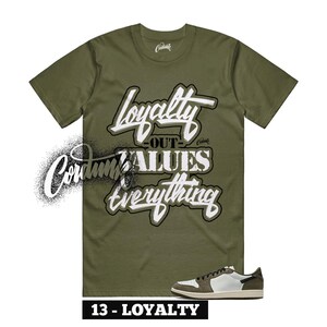 May include: Olive green t-shirt with the text "Loyalty Out Values Everything" in white and gray. A pair of sneakers with white, brown, and olive green accents is shown below the shirt. The text "13 - Loyalty" is at the bottom.