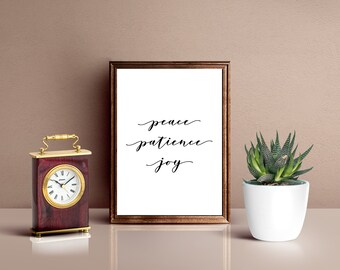 Peace Patience Joy, Printable Quotes, Inspirational Print, Digital Art, Downloadable Wall Art, Motivational Wall Art, Home Decor, Office Art