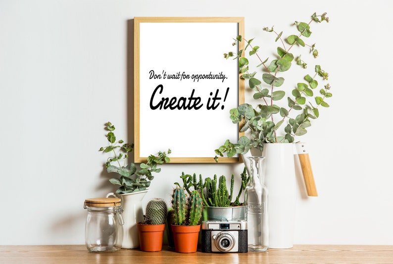 Don't Wait For Opportunity Create It, Printable Quotes, Inspirational Artwork, Opportunity Knocks, Leadership Quotes, Office Art, Wall Art image 1