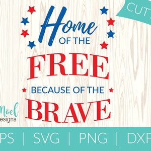 May include: A red, white, and blue patriotic design with stars and the text "Home of the Free Because of the Brave". The design is on a woodgrain background and includes the text "Tiffany Noel Designs" and "Cuttable".