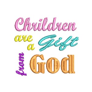 Machine Embroidery Designs children are a gift from God 90mm x 81mm download file .dst .hus .pes .exp .vip .xxx .jef