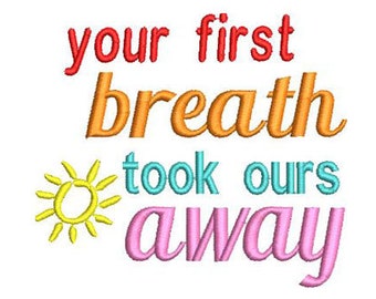 Machine Embroidery Design your first breath 100mm x 100mm download file .dst .hus .pes .exp .vip .xxx .jef