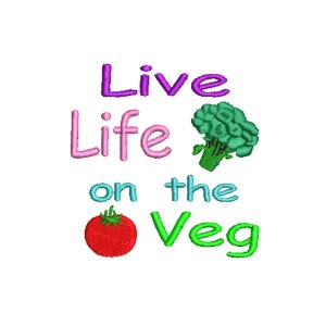 May include: Live life on the veg, a colourful embroidery design with a green broccoli and a red tomato.