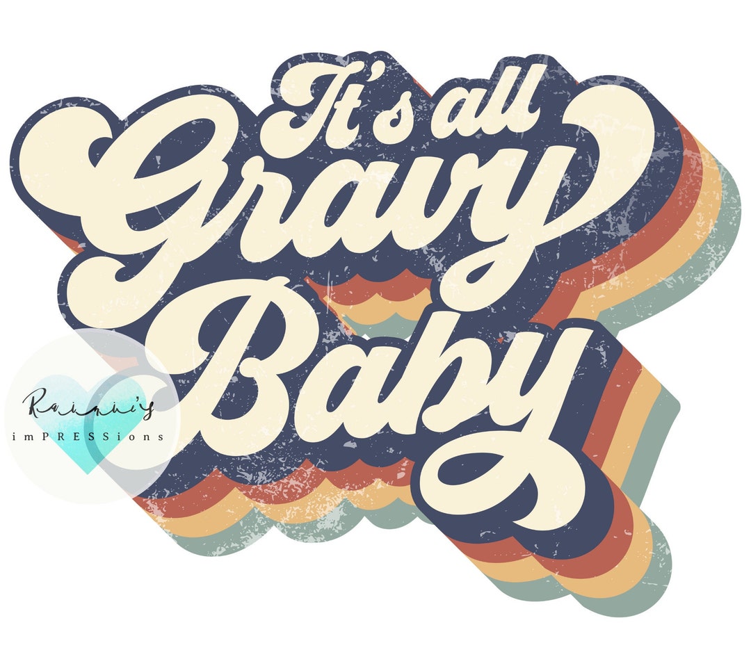 It's All Gravy Baby SUBLIMATION TRANSFER SHEET Ready to Press Transfer