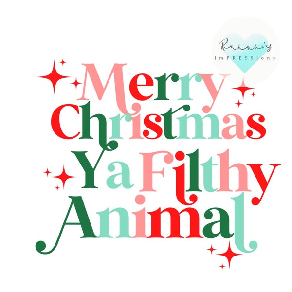 Merry Christmas Ya Filthy Animal | SUBLIMATION TRANSFER SHEET | Ready To Press Transfer | Sublimation Ready To Press | Christmas Transfer