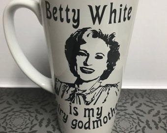 Betty White Is My Fairy Godmother coffee/latte mug