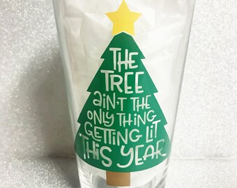 the tree ain't the only thing getting lit // holiday christmas pint bar glass