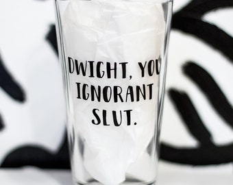dwight, you ignorant slut // pint glass drinking glass beer