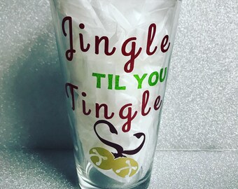 Jingle til you Tingle pint glass // jingle bells // Christmas // holidays // barware