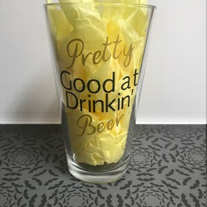 Pretty Good at Drinkin&#39; Beer pint glass