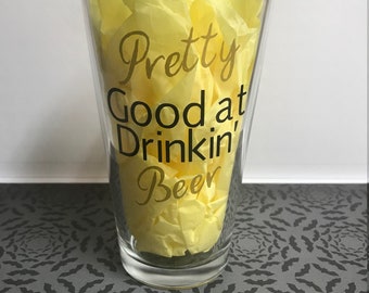 Pretty Good at Drinkin' Beer pint glass