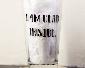 I am dead inside pint glass