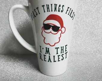 First things first I'm the realest Santa Claus Christmas mug // holidays