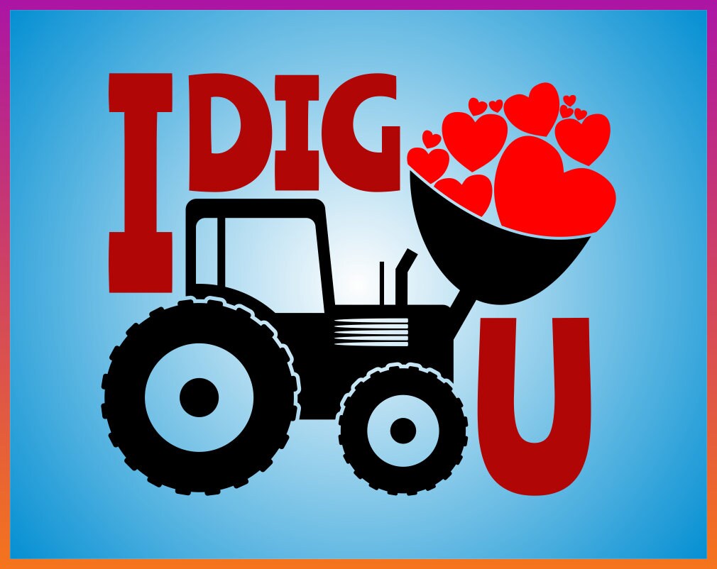 Download I Dig You SVG Happy Valentine day svg Boy truck vector Svg ...