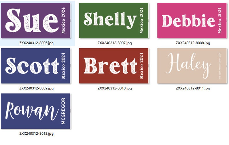 May include: Six colorful name tags with white lettering. The names are Sue, Shelly, Debbie, Scott, Brett, and Haley. Each tag has the text "Mexico 2024" and a unique file name.