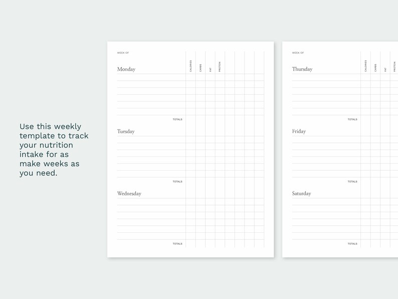 May include: A printable weekly nutrition tracker template with sections for Monday, Tuesday, Wednesday, Thursday, Friday, and Saturday. Each day has a section for calories, carbs, fat, and protein.