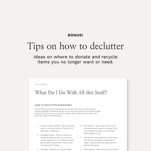 May include: A printable guide with tips on how to declutter sustainably. The guide includes a list of places to donate or recycle items you no longer need, such as clothing, electronics, and batteries.