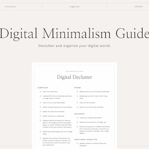 May include: A digital minimalism guide with a checklist for decluttering and organising your computer, phone, and accounts. The guide includes tips for cleaning out email inboxes, deleting old photos and apps, and cancelling unused subscriptions.