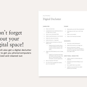 May include: A printable checklist for digital decluttering, with sections for computer, phone, and accounts. The checklist includes tips for cleaning out emails, unsubscribing from marketing emails, deleting old photos, and organizing files. It also includes tips for deleting old apps, contacts, and notes on your phone, as well as canceling unused subscriptions and deleting old accounts.