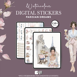 May include: Digital sticker set titled "Watercolour Digital Stickers Parisian Dreams" with three tablet mockups. The image features illustrations of Parisian scenes, flowers, and a woman. The set includes over 150 PNGs and sticker books for GoodNotes & Noteful.