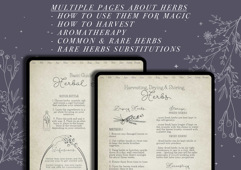 May include: Two pages of a guide to herbs, with a calendar on the top of each page. The left page is titled "Basic Guide to Herbal" and includes instructions for making a witch bottle. The right page is titled "Harvesting, Drying & Storing Herbs" and includes instructions for drying and storing herbs.