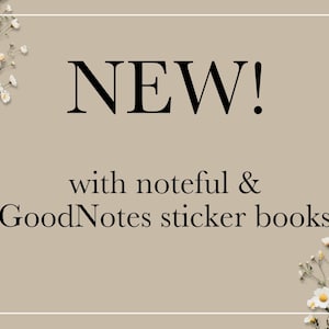May include: A beige background with white daisies on either side of the text "NEW!" with noteful & GoodNotes sticker books.