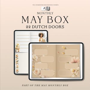May include: Digital planner with a floral design. The planner is open to show the inside pages, with a beige background and floral accents. The text "MONTHLY MAY BOX" is displayed at the top, with "22 DUTCH DOORS" below it.