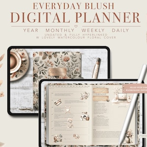 May include: Digital planner with a floral cover, displayed on a tablet. The planner includes year, monthly, weekly, and daily views. The image also shows a pen, a cup of coffee, and a notepad. The text on the image says "Everyday Blush Digital Planner".