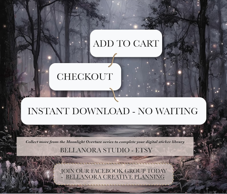 May include: Digital download advertisement with a forest background. The image features text boxes with the phrases "ADD TO CART", "CHECKOUT", and "INSTANT DOWNLOAD - NO WAITING". Additional text promotes the Moonlight Overture series and the Etsy shop.