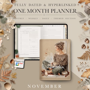 May include: A digital planner with a beige cover featuring an illustration of a woman holding a cup. The planner is open to reveal a monthly layout. Text includes "FULLY DATED & HYPERLINKED ONE MONTH PLANNER" and "NOVEMBER".