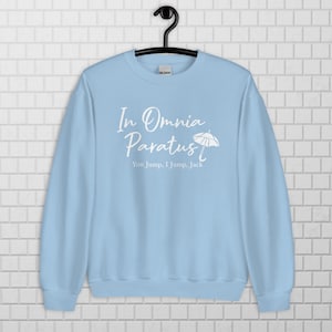 In Omnia Paratus Sweatshirt