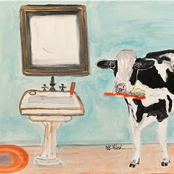 Sold Original! Cow! Maude Brushing Her Teeth”available in signed and numbered Prints 14x11.        See other listing for framed 20x16.