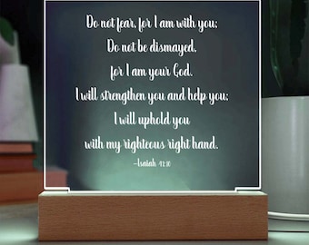 Isaiah 41:10 Art, Do Not Fear For I Am With You, Isaiah 41 10 Plaque with Optional Light Base, Bible Verse Sign, Encouragement Gift