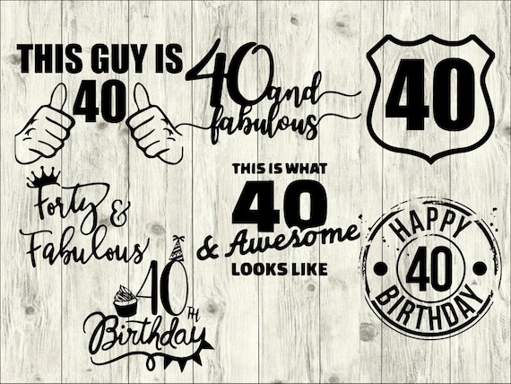 Download 40th Birthday Svg Bundle Forty Svg Bundle Birthday Cut File Etsy