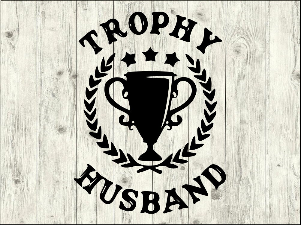 Trophy Husband Chapter 1 Trophy Husband SVG Bundle Trophy Husband cut file Trophy | Etsy