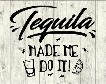 Tequila Made Me Do It SVG Bundle, Drinks SVG Bundle, Drinks cut file, clipart, svg files for silhouette, files for cricut, svg, dxf, eps