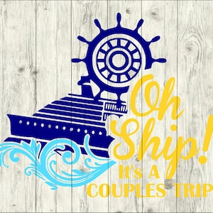 Oh Ship Couples Trip SVG Bundle, Cruise SVG Bundle, Cruise cut file, clipart, svg files for silhouette, files for cricut, svg, dxf, eps, png